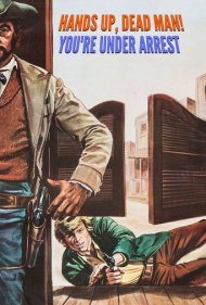دانلود فیلم Hands Up, Dead Man! You're Under Arrest سال 1971 - دستها بالا لاشخور! تو بازداشتی