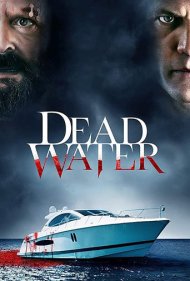 دانلود فیلم Dead Water سال 2019 - آب مرده