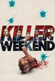 دانلود فیلم Killer Weekend سال 2018 - قاتل آخر هفته