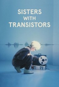 دانلود فیلم Sisters with Transistors سال 2021 - خواهران با ترانزیستورها