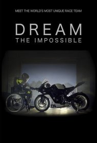 دانلود فیلم Dream the Impossible سال 2017 - رویای غیرممکن