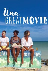 دانلود فیلم Una Great Movie سال 2019 - یک فیلم عالی