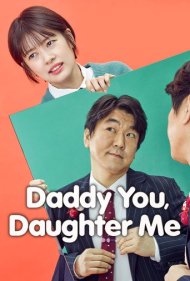 دانلود فیلم Daddy You, Daughter Me سال 2017 - بابا تو، دختر من