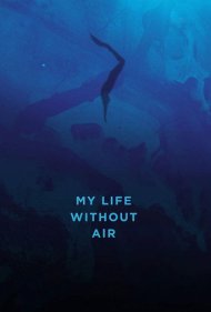دانلود فیلم My Life Without Air سال 2017 - زندگی من بدون هوا