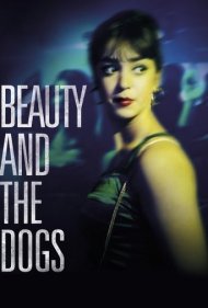 دانلود فیلم Beauty and the Dogs سال 2017 - زیبایی و سگ ها