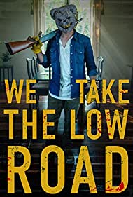 دانلود فیلم We Take the Low Road سال 2019