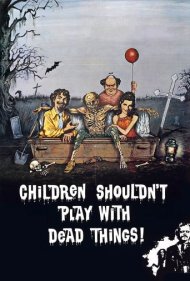 دانلود فیلم Children Shouldn't Play with Dead Things سال 1972 - بچه‌ها نباید با چیزهای مرده بازی کنند