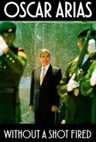 دانلود فیلم Oscar Arias: Without a Shot Fired سال 2017 - اسکار آریاس: بدون شلیک یک گلوله