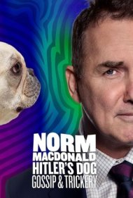 دانلود فیلم Norm Macdonald: Hitler's Dog, Gossip & Trickery سال 2017 - نورم مکدانلد: سگ هیتلر، شایعات و فریبکاری