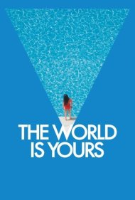 دانلود فیلم The World Is Yours سال 2018 - دنیا مال توست
