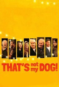 دانلود فیلم That’s Not My Dog! سال 2018 - این سگ من نیست!