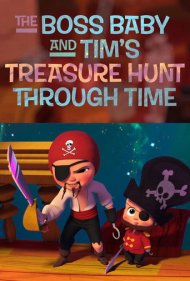 دانلود فیلم The Boss Baby and Tim's Treasure Hunt Through Time سال 2017 - بچه رئیس و سفر زمان تیمی در جستجوی گنج