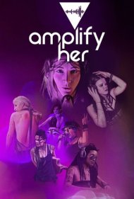 دانلود فیلم Amplify Her سال 2019 - تقویت او