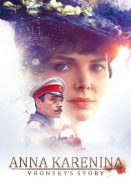 دانلود فیلم Anna Karenina. Vronsky's Story سال 2017 - آنا کارنینا: داستان ورونسکی