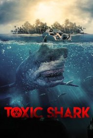 دانلود فیلم Toxic Shark سال 2017 - کوسه سمی