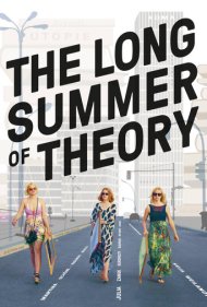 دانلود فیلم The Long Summer of Theory سال 2017 - تابستان طولانی نظریه