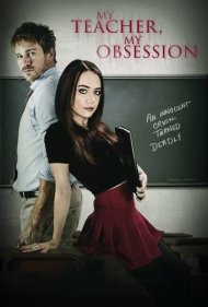 دانلود فیلم My Teacher, My Obsession سال 2018 - معلم من، وسوسه من