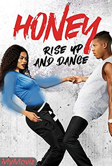 دانلود فیلم Honey: Rise Up and Dance سال 2018 - عسلم : پاشو و برقص