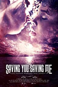 دانلود فیلم Saving You, Saving Me سال 2019