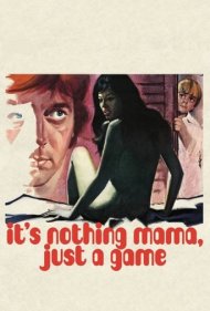 دانلود فیلم It's Nothing Mama, Just a Game سال 1974 - چیزی نیست مامان، فقط یک بازیه