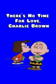 دانلود فیلم There's No Time for Love, Charlie Brown سال 1973 - وقتی برای عشق نیست، چارلی براون