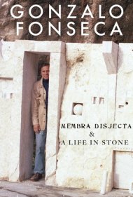 دانلود فیلم Gonzalo Fonseca: Membra Disjecta & A Life in Stone سال 2019 - گونزالو فونسکا: قطعات پراکنده و زندگی در سنگ