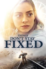 دانلود فیلم Things Don't Stay Fixed سال 2021