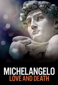 دانلود فیلم Michelangelo: Love and Death سال 2017 - میکلآنژ: عشق و مرگ