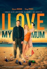 دانلود فیلم I Love My Mum سال 2018 - من مادرم را دوست دارم