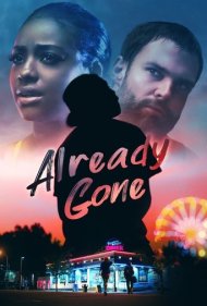 دانلود فیلم Already Gone سال 2019