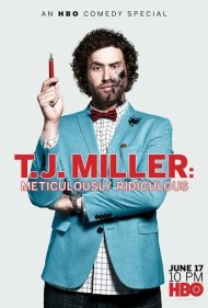 دانلود فیلم T.J. Miller: Meticulously Ridiculous سال 2017 - تی. جی. میلر: به طرز وسواسگونهای مضحک