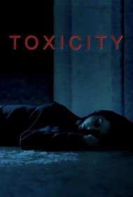 دانلود فیلم Toxicity سال 2019