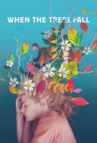 دانلود فیلم When the Trees Fall سال 2018 - وقتی درختان می‌افتند