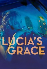 دانلود فیلم Lucia's Grace سال 2018 - لطف بیش از حد