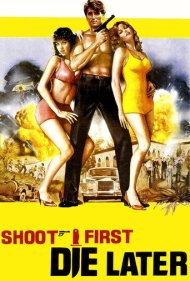 دانلود فیلم Shoot First, Die Later سال 1974 - اول شلیک کن، بعد بمیر