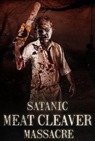 دانلود فیلم Satanic Meat Cleaver Massacre سال 2017 - قتلعام شیطانی با ساطور گوشت