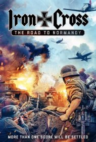 دانلود فیلم Iron Cross: The Road to Normandy سال 2022 - صلیب آهنی: جاده نرماندی