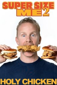 دانلود فیلم Super Size Me 2: Holy Chicken! سال 2017 - سایز فوق العاده من 2 : مرغ مقدس
