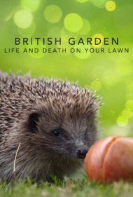 دانلود فیلم The British Garden: Life and Death on Your Lawn سال 2017 - باغ بریتانیایی: زندگی و مرگ روی چمن شما