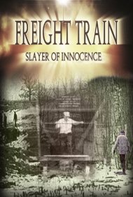 دانلود فیلم Freight Train: Slayer of Innocence سال 2017 - قطار باری: قاتل بیگناهی