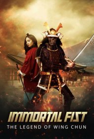 دانلود فیلم Immortal Fist: The Legend of Wing Chun سال 2017 - مشت جاودانه: افسانه وینگ چون