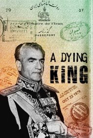 دانلود فیلم A Dying King: The Shah of Iran سال 2017 - یک شاه در حال مرگ: شاه ایران