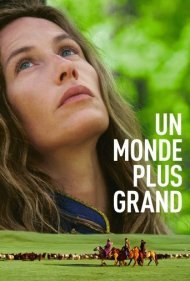 دانلود فیلم Un monde plus grand سال 2019