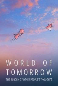 دانلود فیلم World of Tomorrow Episode Two: The Burden of Other People's Thoughts سال 2017 - جهان فردا قسمت دوم : مسئولیت افکار مردم