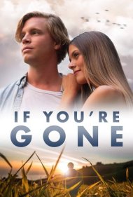 دانلود فیلم If You're Gone سال 2019