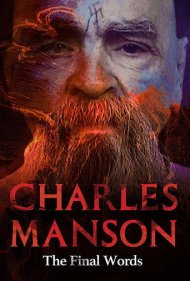 دانلود فیلم Charles Manson: The Final Words سال 2017 - چارلز منسون: آخرین کلمات