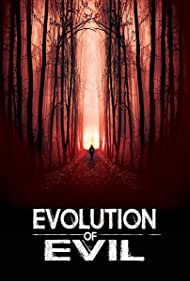 دانلود فیلم Evolution of Evil سال 2018