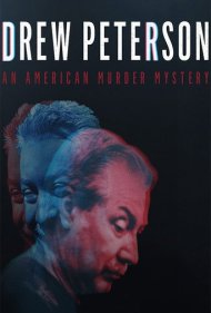 دانلود فیلم Drew Peterson: An American Murder Mystery سال 2017 - درو پترسون: یک معمای قتل آمریکایی