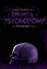دانلود فیلم I Dream of a Psychopomp سال 2021 - من رویای یک روانی را می بینم