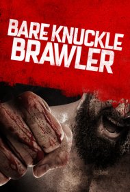 دانلود فیلم Bare Knuckle Brawler سال 2019